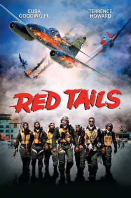 Red Tails: A Story of Courage, Friendship and Breathtaking Aerial Combat!