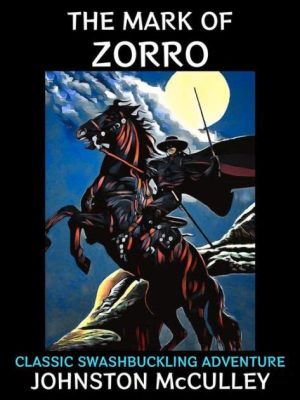 The Mark of Zorro! Swashbuckling Adventure and Forbidden Romance in Early Cinema