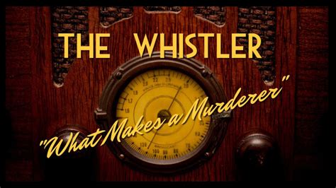 The Whistler,  A Chilling Anthology of Mystery and Suspense Featuring Legendary Radio Actors!